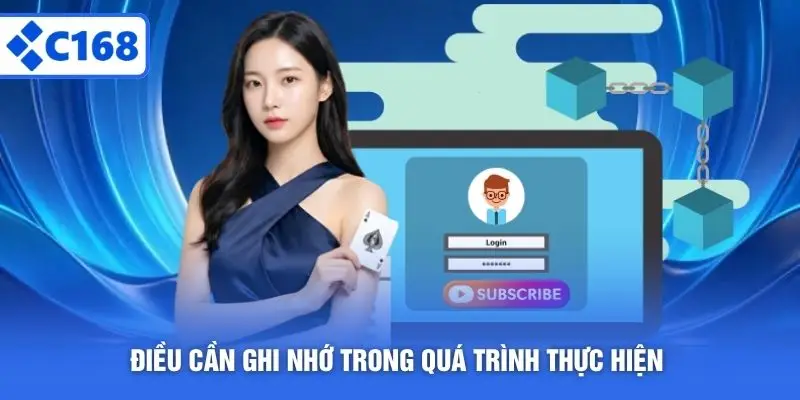 Điều cần ghi nhớ trong quá trình thực hiện