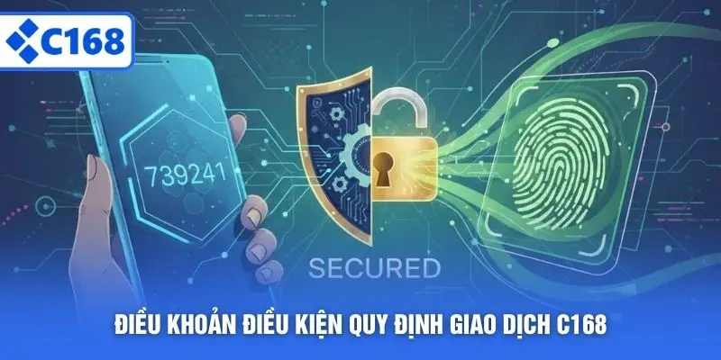 Điều khoản điều kiện quy định giao dịch C168