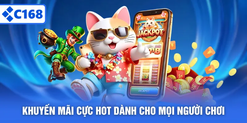 Khuyến mãi cực hot dành cho mọi người chơi