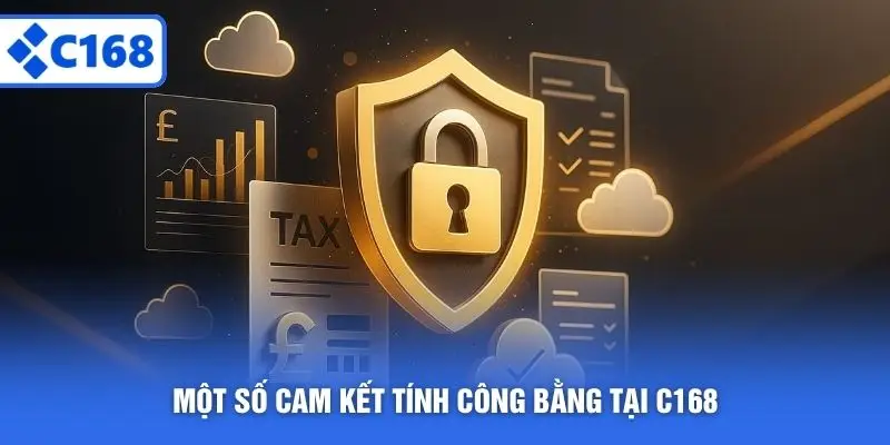 Một số cam kết tính công bằng tại C168