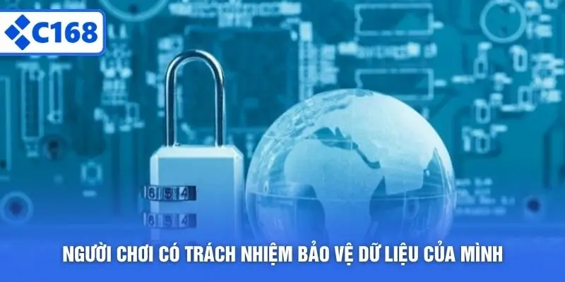 Người chơi có trách nhiệm bảo vệ dữ liệu của mình