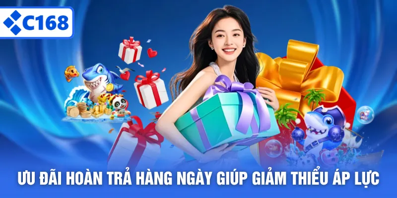 Ưu đãi hoàn trả hàng ngày giúp giảm thiểu áp lực